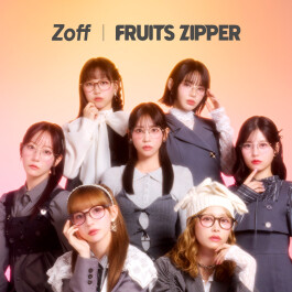 メガネブランド「Zoff」× FRUITS ZIPPER 初コラボレーションアイウェア発売中！！