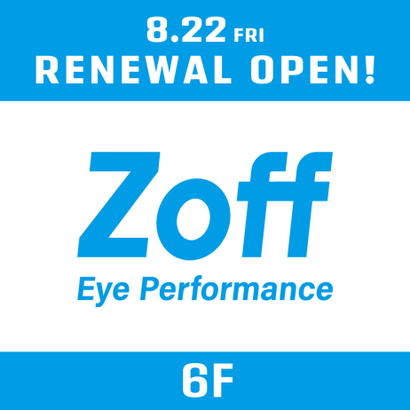 6F Zoff リニューアルオープン!!